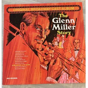 The Glen Miller Story: Original Broadway Cast Album